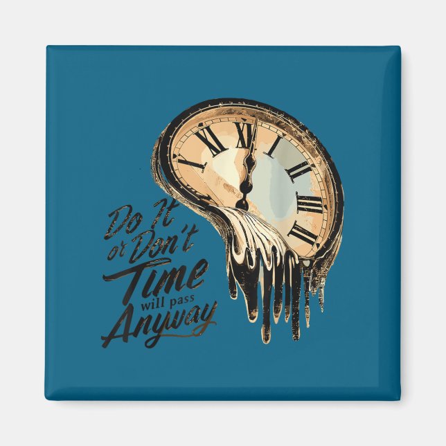 Imán Timeless Motivation Quote With Melting Clocks  (Frente)