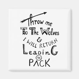 Imán ¡Tírame a los lobos! Cita motivadora