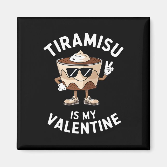Imán Tiramisú Es Mi San Valentín Divertido Frase De Pos (Frente)