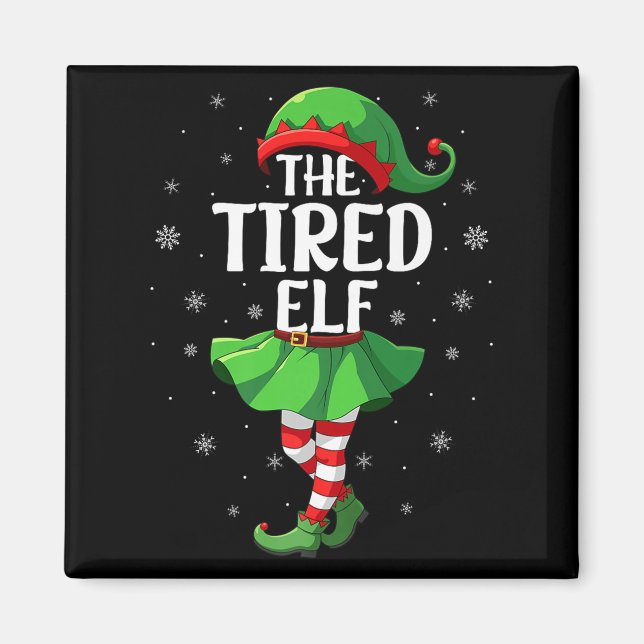 Imán Tired Elf Christmas Girls Women Elf Squad Xmas Fam (Frente)