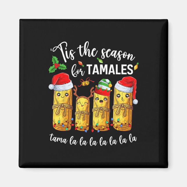 Imán Tis The Season For Tamales Christmas Holiday Mexic (Frente)