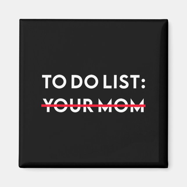 Imán To Do List Your Mom Funny Adult Gag Gift  (Frente)