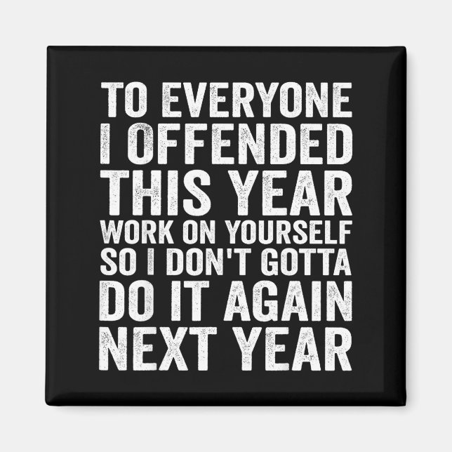 Imán To Everyone I Offended This Year Funny Sarcastic H (Frente)