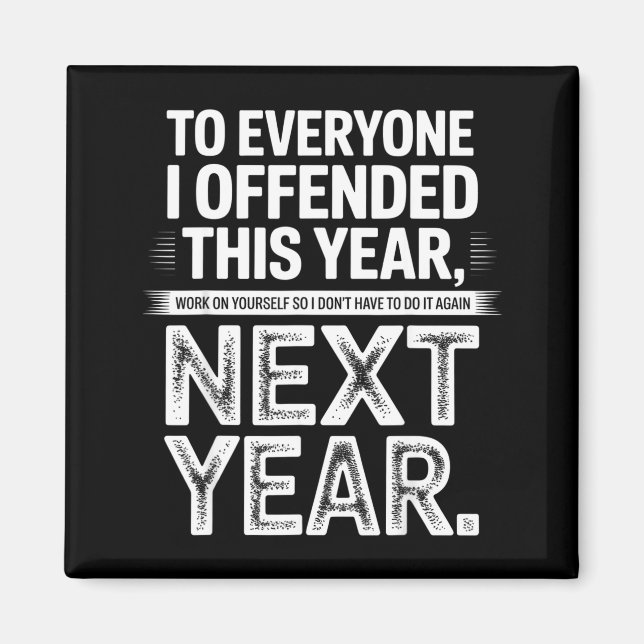 Imán To Everyone I Offended This Year Work On Yourself  (Frente)
