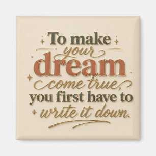 Imán To Make Your Dream Come True