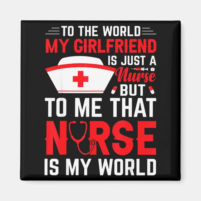Imán To The World My Girlfriend Is Just A Nurse Funny V (Frente)