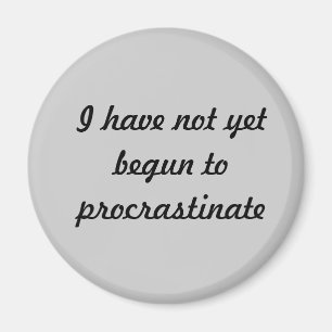 Imán Todavía no he comenzado a procrastinar