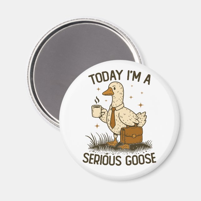 Imán Today I'm A Serious Goose Funny Office Work Animal (Anverso/Reverso)