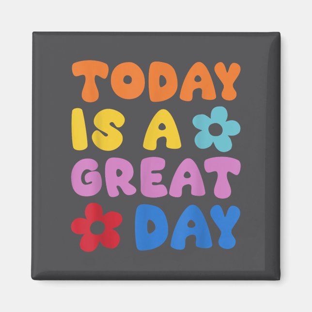 Imán Today Is A Great Day Motivational Quotes Optimisti (Frente)