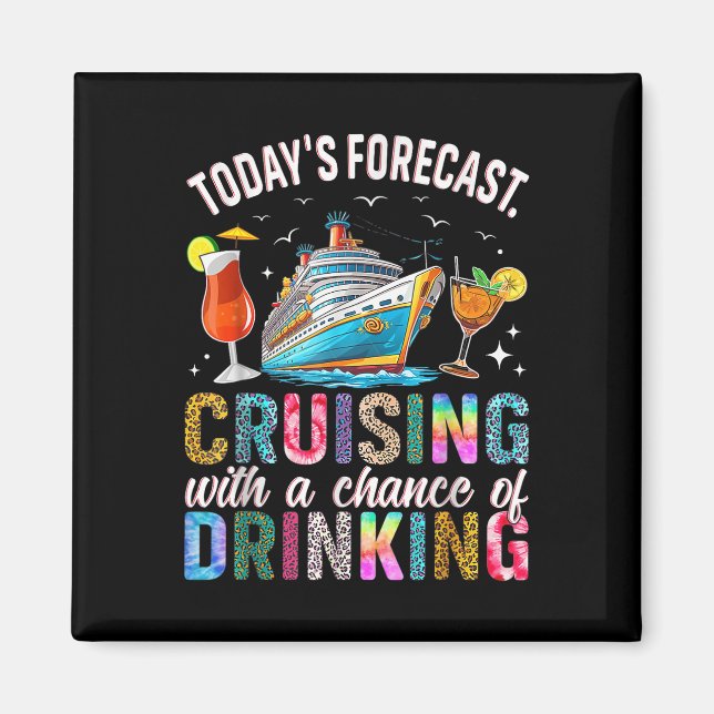 Imán Todays Forecast Cruising With A Chance Of Drinking (Frente)
