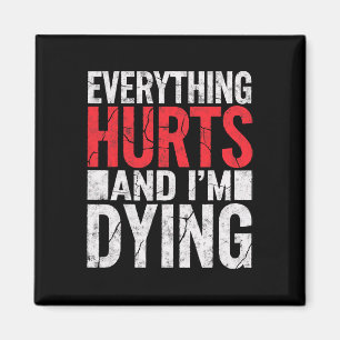 Imán Todo Duele Y Estoy Moriendo Gimnasio Gracioso Tee 