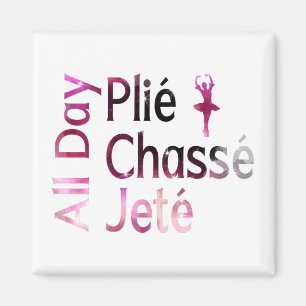 Imán Todo el día Plie, Chasse, Jete ~ Ballet Design
