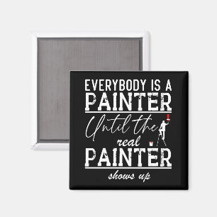 Imán Todo El Mundo Es Un Pintor Hasta El Verdadero Guay