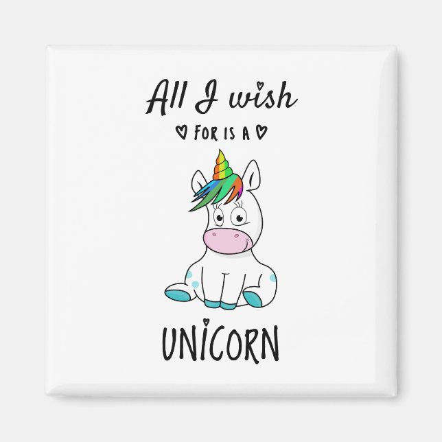 Imán Todo lo que deseo es una Unicornio (Frente)