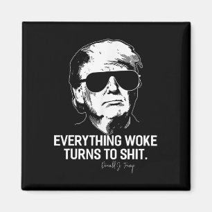 Imán Todo lo que es divertido Trump Woke se vuelve polí