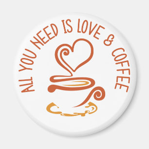 Imán Todo Lo Que Necesitas Es Amor Y Café
