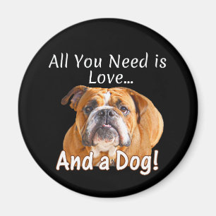 Imán Todo lo que necesitas es amor y un Bulldog - Perro