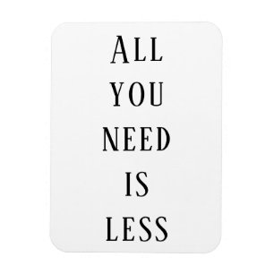 Imán Todo lo que necesitas es menos