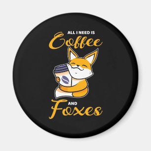Imán Todo Lo Que Necesito Es Café Y Foxes