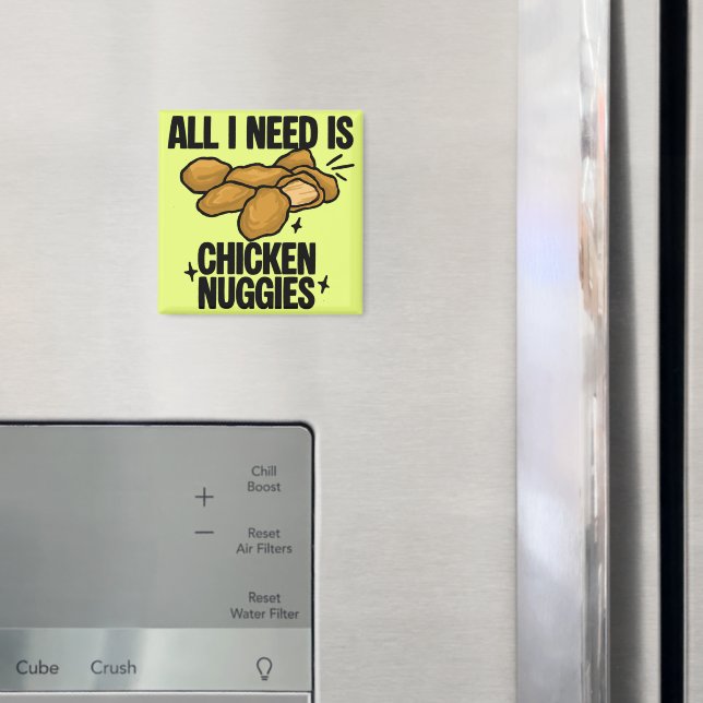 Imán Todo lo que necesito son nuggets de pollo (In situ (nevera))