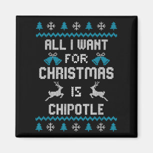 Imán Todo Lo Que Quiero De Los Navidades Es Chipotle Lo