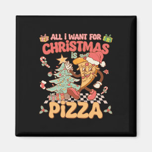 Imán Todo Lo Que Quiero De Los Navidades Es Pizza Graci