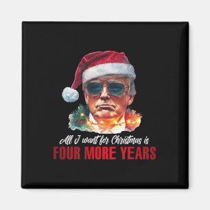 Imán Todo Lo Que Quiero Para Los Navidades Es 4 Años Má