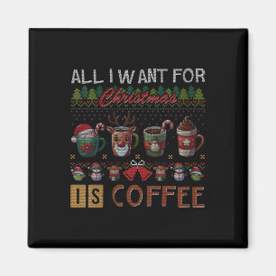 Imán Todo Lo Que Quiero Para Los Navidades Es Café Mugs