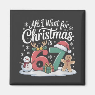 Imán Todo lo que quiero para Navidad es 67 Seis Siete M
