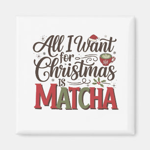 Imán Todo lo que quiero para Navidad es café verde Matc