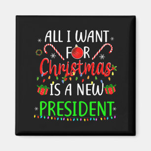 Imán Todo lo que quiero para Navidad es un nuevo presid