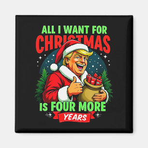 Imán Todo lo que quiero para Navidad son 4 años más Tru