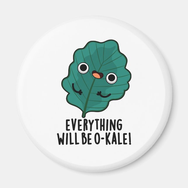 Imán Todo será O-kale Funny Veggie Pun (Frente)