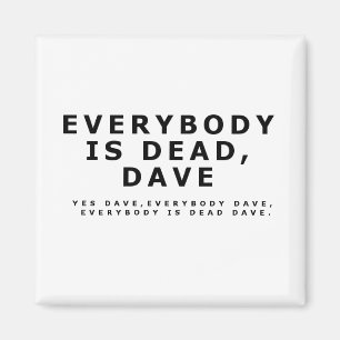 Imán Todos es muerto, Dave.