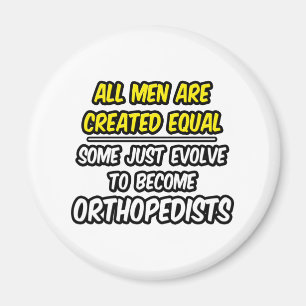 Imán Todos Los Hombres Son Creados Iguales... Ortopedis