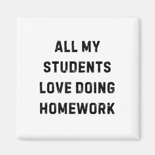 Imán Todos mis alumnos aman hacer la tarea Profesor Bla
