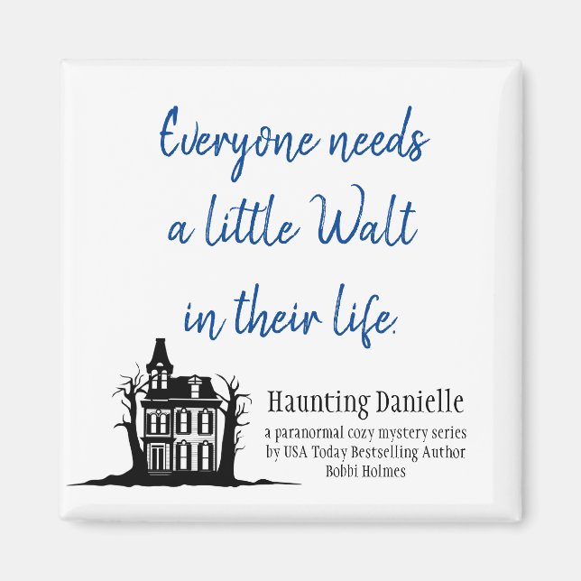 Imán Todos necesitan un poco de Walt Magnet (Frente)