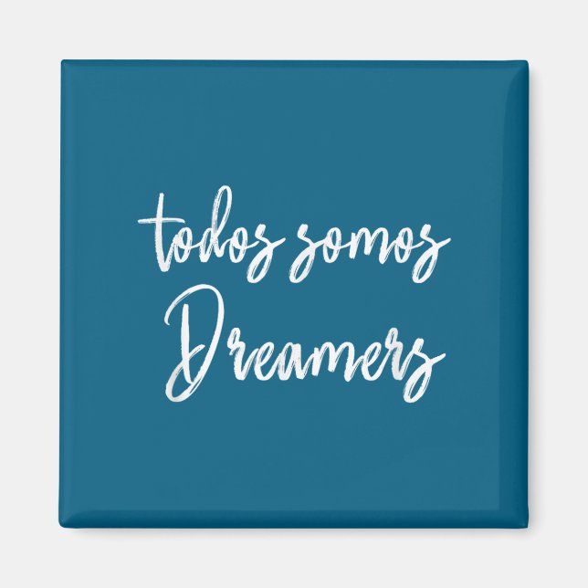 Imán Todos Somos Dreamers - We Are All Dreamers Motivat (Frente)