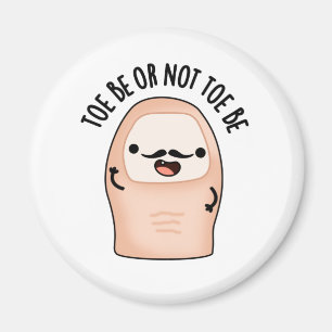 Imán Toe Be O Not Be Funny Shakespeare Toe Pun
