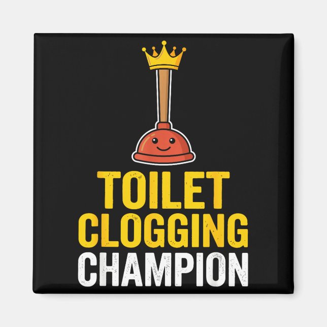 Imán Toilet Clogging Chamon Funny Toilet Clogger Quote  (Frente)
