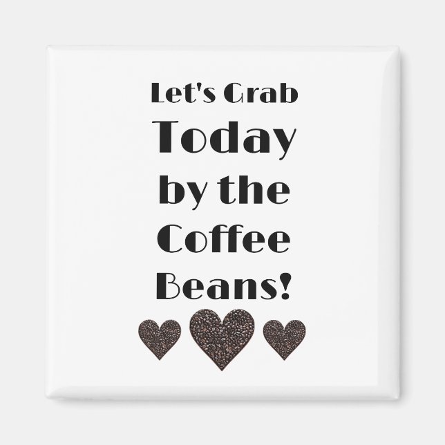 Imán Tomemos Hoy por las Almendras de Café (Frente)