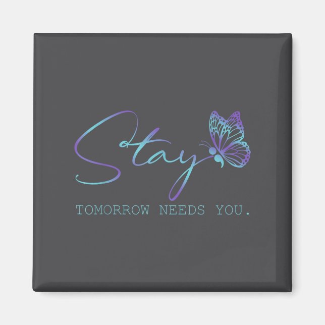 Imán Tommorow Needs You Stay Suicide Prevention Awarene (Frente)