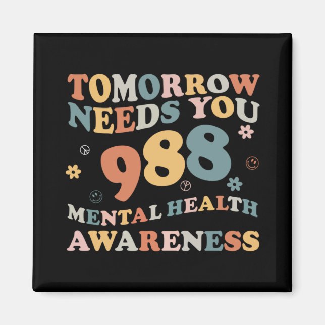 Imán Tomorrow Needs You 988 Mental Health Awareness Gro (Frente)