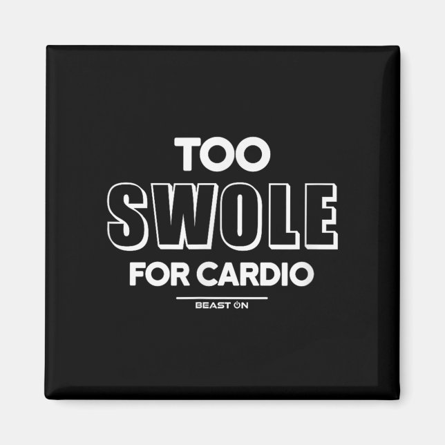Imán Too Swole For Cardio Training Gym Fitness Motivati (Frente)