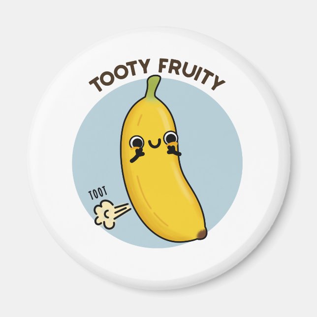 Imán Tooty Fruity Funny Banana Fruit Pun (Frente)