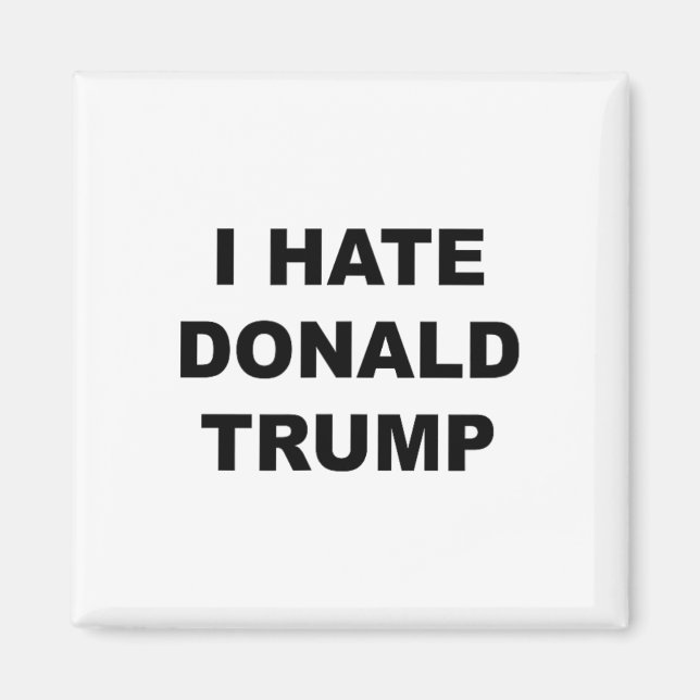 Imán Top That Dice I Hate Donald Trump Anti - Trump Suc (Frente)