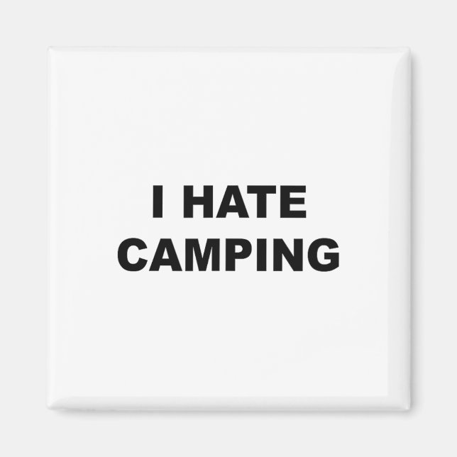 Imán Top That Dice Que Odio A Camping Divertido Porque  (Frente)