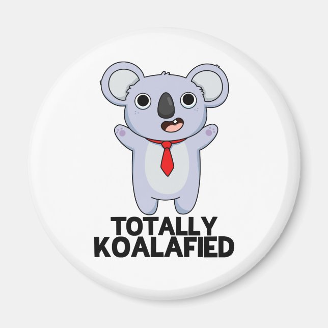 Imán Totalmente Koala-fied Funny Koala Bear Pun (Frente)