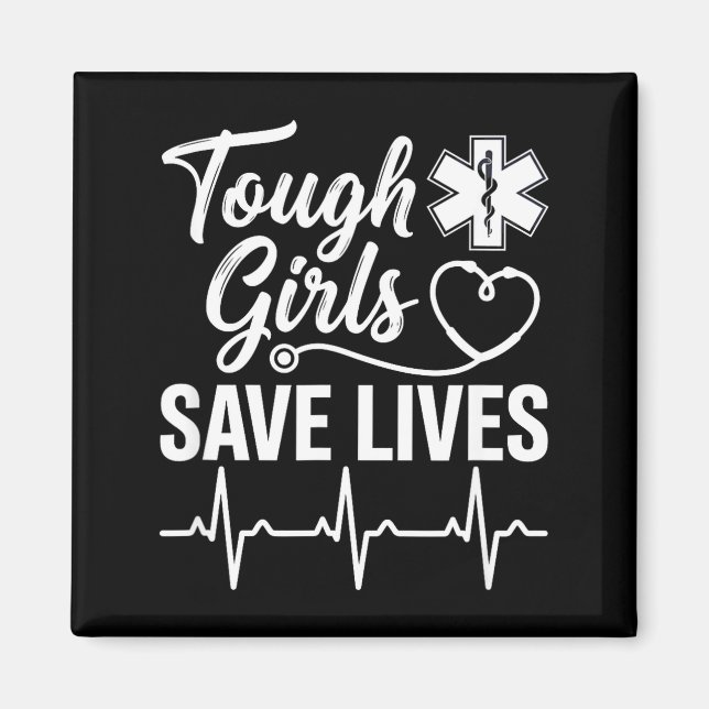 Imán Tough Girls Save Lives Ems Paramedic Emt Stethosco (Frente)