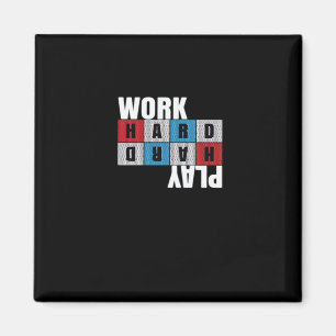 Imán Trabajar duro, jugar tan duro, motivación, dedicac